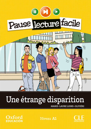 UNE ÉTRANGE DISPARITION. LECTURE + CD-AUDIO (PAUSE LECTURE FACILE)