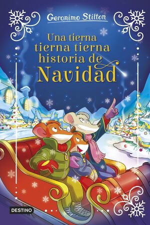 UNA TIERNA, TIERNA, TIERNA HISTORIA DE NAVIDAD. GERÓNIMO STILTON