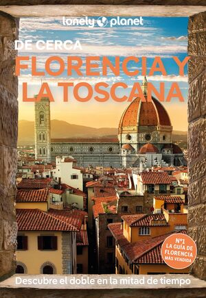 FLORENCIA Y LA TOSCANA DE CERCA