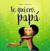 TE QUIERO, PAPÁ