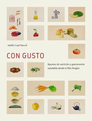 CON GUSTO: APUNTES DE NUTRICIÓN Y GASTRONOMÍA SALUDABLE DESDE EL ALTO ARAGÓN